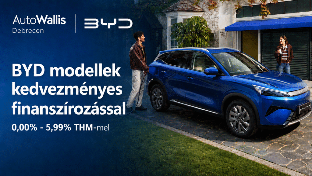 BYD modellek kedvezményes finanszírozással az AutoWallis Debrecennél